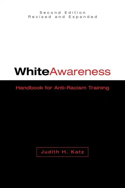 White Awareness: Handbook for Anti-Racism Training - Paperback