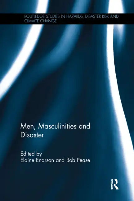 Men, Masculinities and Disaster - Paperback