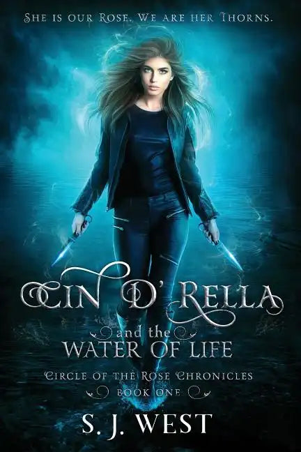 Cin d'Rella and the Water of Life, Circle of the Rose Chronicles, Book 1 - Paperback
