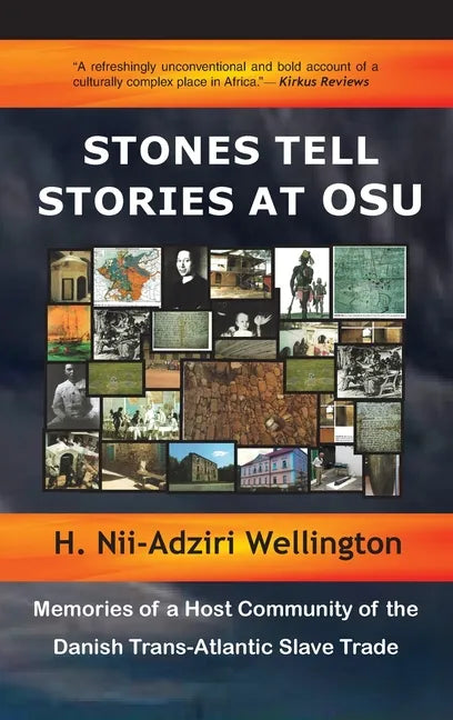 Stones Tell Stories at Osu: Memories of a Host Community of the Danish Transatlantic Slave Trade - Hardcover