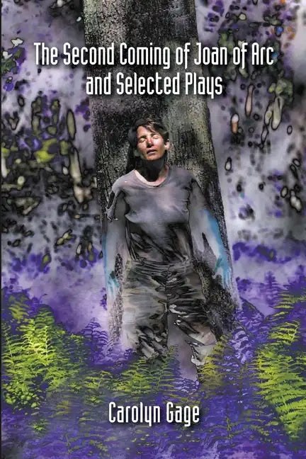 The Second Coming of Joan of Arc and Selected Plays - Paperback