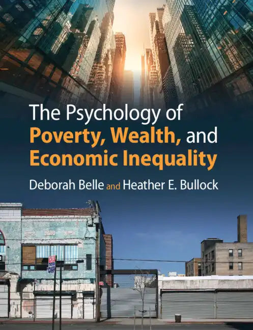 The Psychology of Poverty, Wealth, and Economic Inequality - Paperback
