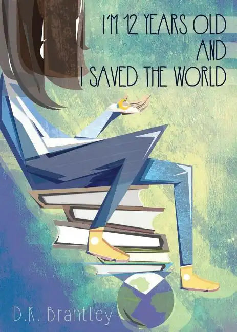 I'm 12 Years Old And I Saved The World - Paperback