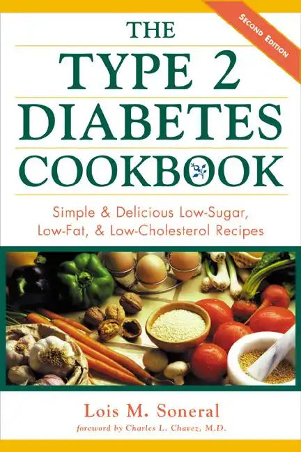 The Type 2 Diabetes Cookbook: Simple and Delicious Low-Sugar, Low Fat, and Low-Cholesterol Recipes - Paperback