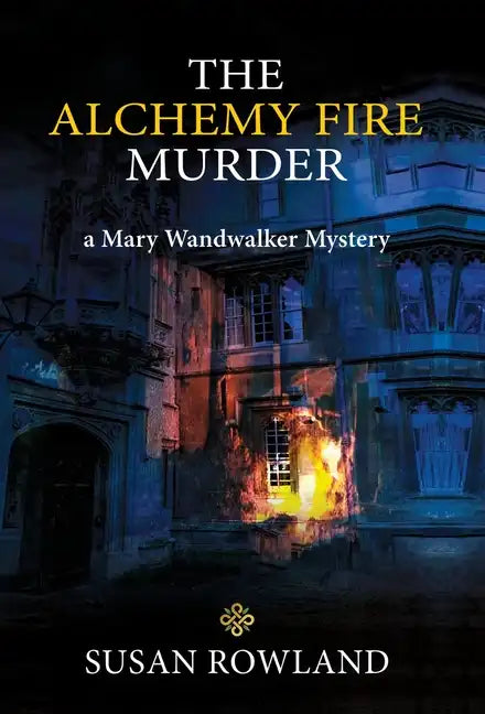 The Alchemy Fire Murder: a Mary Wandwalker Mystery - Hardcover