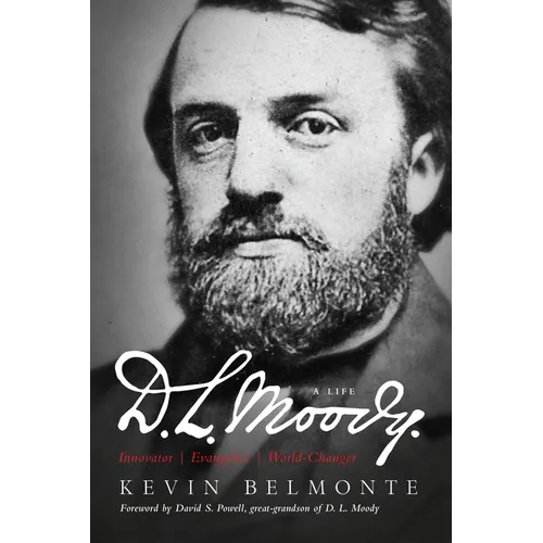D.L. Moody - A Life: Innovator, Evangelist, World Changer - Paperback