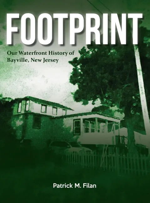 FOOTPRINT Our Waterfront History of Bayville, New Jersey - Hardcover