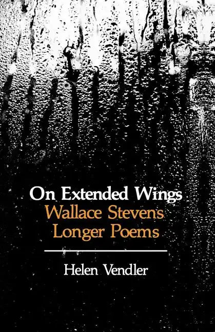 On Extended Wings: Wallace Stevens' Longer Poems - Paperback