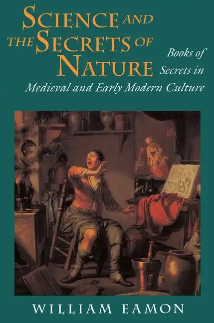 Science and the Secrets of Nature: Books of Secrets in Medieval and Early Modern Culture - Paperback
