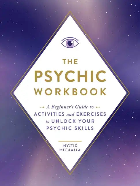 The Psychic Workbook: A Beginner's Guide to Activities and Exercises to Unlock Your Psychic Skills - Paperback