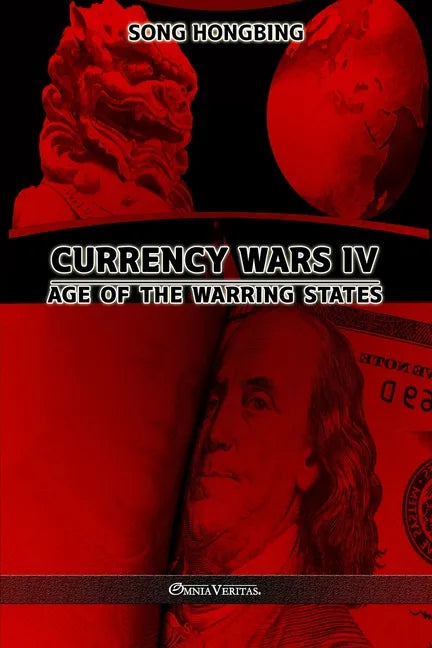 Currency Wars IV: Age of the Warring States - Paperback