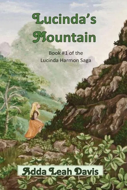 Lucinda's Mountain: Book #1 of the Lucinda Harmon Saga - Paperback
