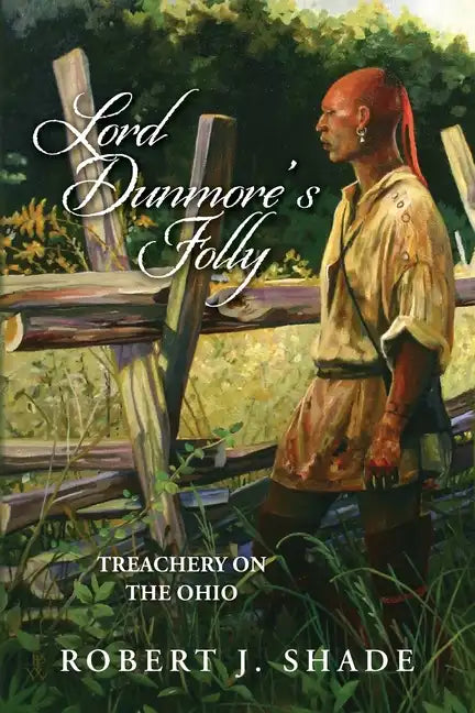 Lord Dunmore's Folly: Treachery on the Ohio - Paperback