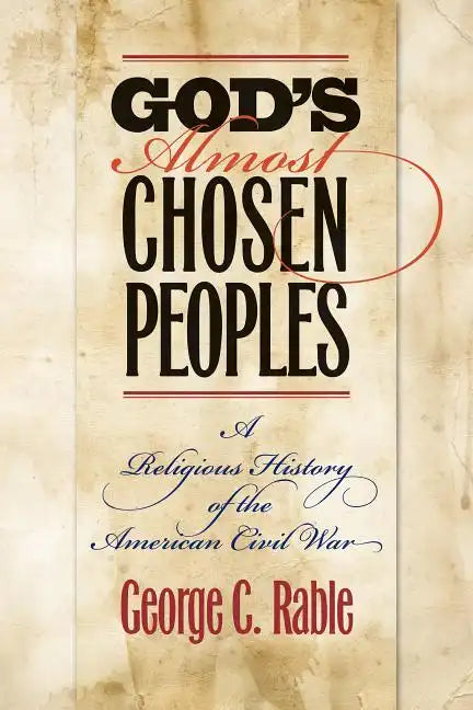 God's Almost Chosen Peoples: A Religious History of the American Civil War - Paperback