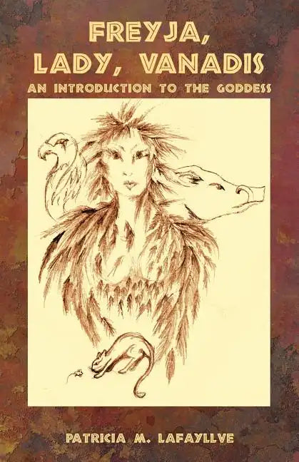 Freyja, Lady, Vanadis: An Introduction to the Goddess - Paperback