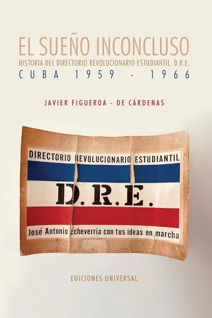 EL SUEÑO INCONCLUSO. Historia del Directorio Revolucionario Estudiantil Cuba, 1959-1966: EL SUEÑO INCONCLUSO. Historia del Directorio Revolucionario E - Paperback