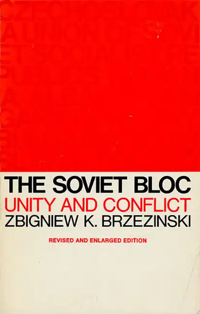The Soviet Bloc: Unity and Conflict, Revised and Enlarged Edition - Paperback