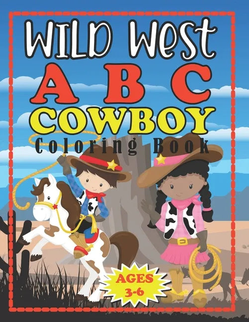 Wild West ABC Cowboy Coloring Book: Pre-school Early Learners Ages 3-5 - Paperback