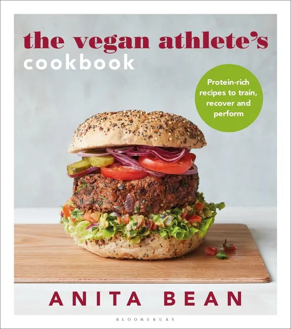 The Vegan Athlete's Cookbook: Protein-Rich Recipes to Train, Recover and Perform - Paperback