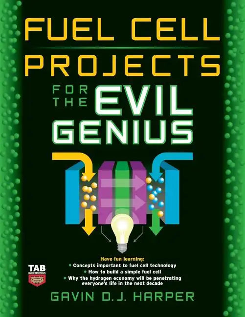 Fuel Cell Projects for the Evil Genius - Paperback