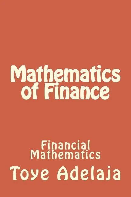 Mathematics of Finance: Financial Mathematics - Paperback