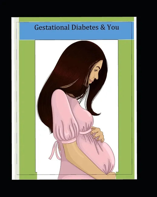 Gestational Diabetes and You - Paperback
