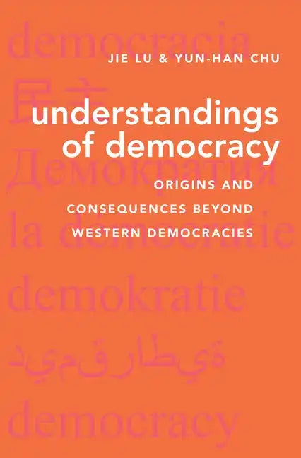 Understandings of Democracy: Origins and Consequences Beyond Western Democracies - Hardcover