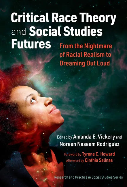 Critical Race Theory and Social Studies Futures: From the Nightmare of Racial Realism to Dreaming Out Loud - Paperback