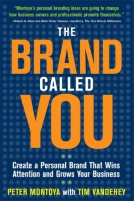 The Brand Called You: Make Your Business Stand Out in a Crowded Marketplace - Paperback