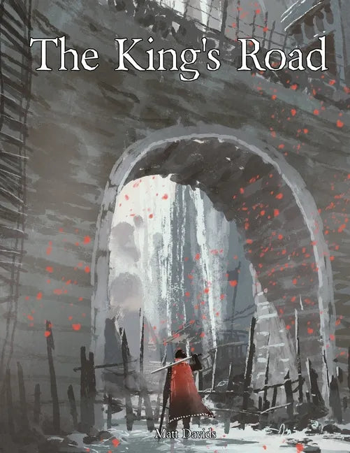 The King's Road: An Epic Campaign for Fantasy Tabletop Role-Playing Games - Paperback