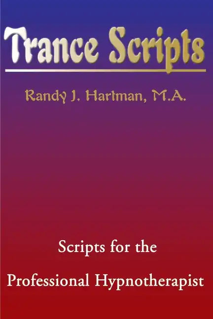 Trance Scripts: Scripts for the Professional Hypnotherapist - Paperback