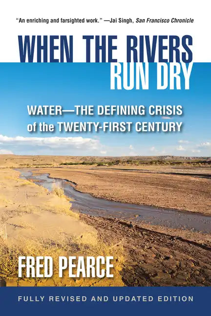 When the Rivers Run Dry, Fully Revised and Updated Edition: Water-The Defining Crisis of the Twenty-First Century - Paperback