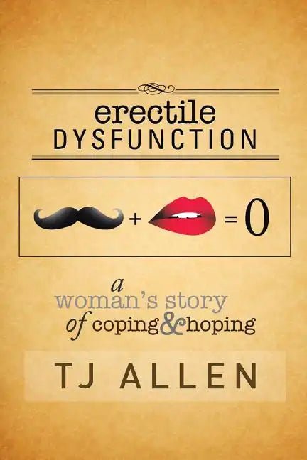 Erectile Dysfunction: A Woman's Story of Coping & Hoping - Paperback