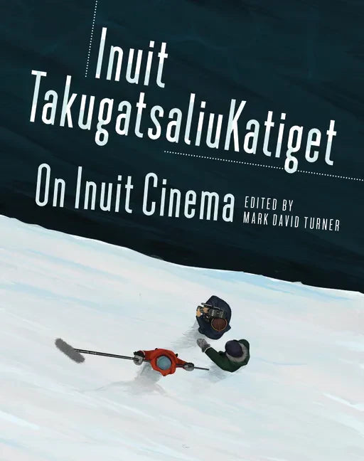 On Inuit Cinema Inuit Takugatsaliukatiget - Paperback