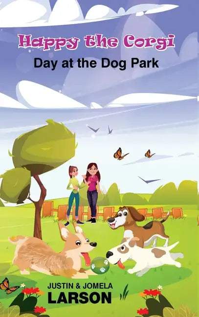 Happy the Corgi Day at the Dog park: Day at the Dog Park - Hardcover