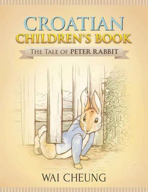 Croatian Children's Book: The Tale of Peter Rabbit - Paperback