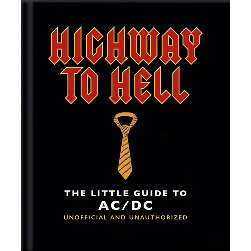 The Little Guide to AC/DC: For Those about to Read, We Salute You! - Hardcover