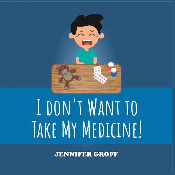 I Don't Want to Take My Medicine! - Paperback