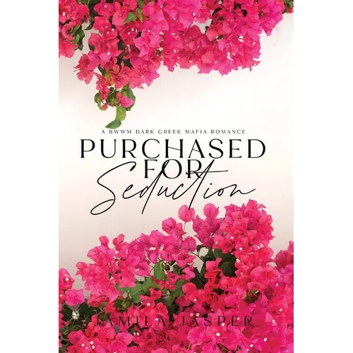 Purchased For Seduction: Dark BWWM Greek Mafia Romance - Paperback