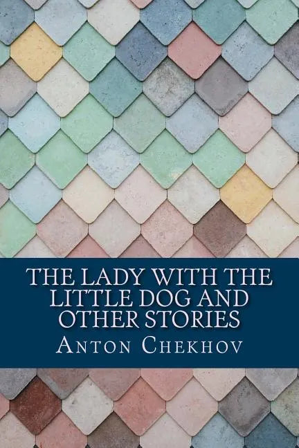 The Lady With the Little Dog and Other Stories - Paperback