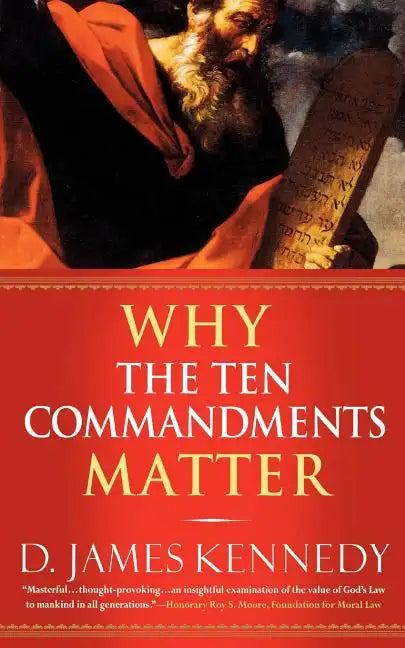 Why the Ten Commandments Matter - Paperback