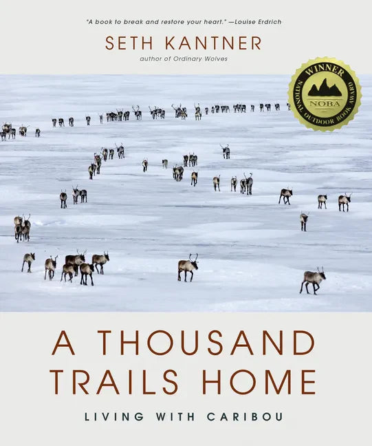A Thousand Trails Home: Living with Caribou - Hardcover