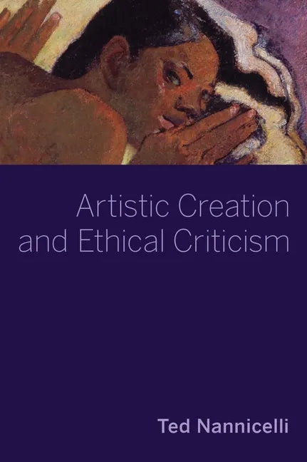Artistic Creation and Ethical Criticism - Hardcover