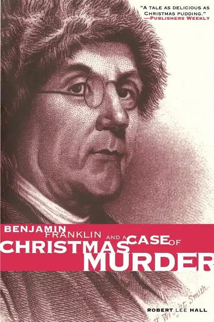 Benjamin Franklin and a Case of Christmas Murder - Paperback
