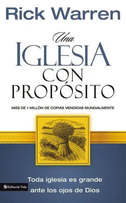 Una Iglesia Con Propósito: Cómo Crecer Sin Comprometer El Mensaje Y La Misión - Paperback