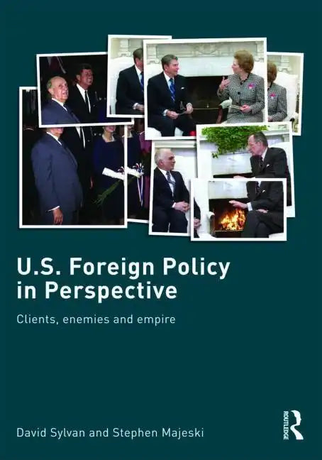 U.S. Foreign Policy in Perspective: Clients, enemies and empire - Paperback