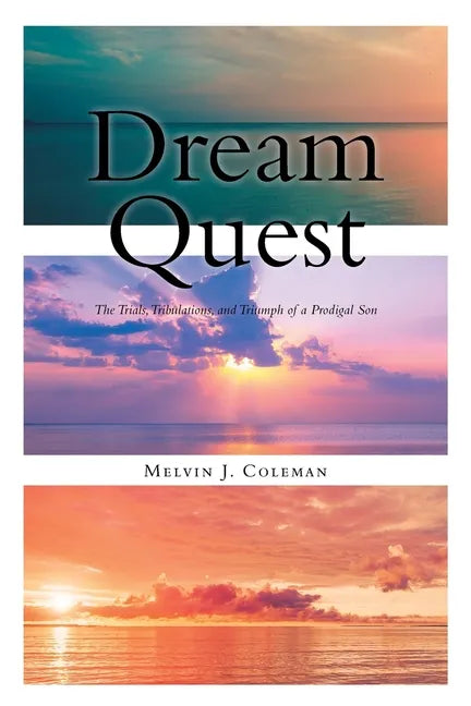 Dream Quest: The Trials, Tribulations, and Triumph of a Prodigal Son - Paperback