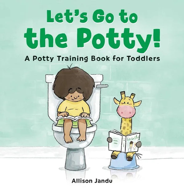 Let's Go to the Potty!: A Potty Training Book for Toddlers - Hardcover