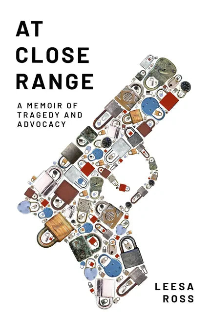At Close Range: A Memoir of Tragedy and Advocacy - Hardcover