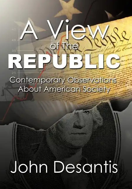 A View of The Republic: Contemporary Observations About American Society - Hardcover